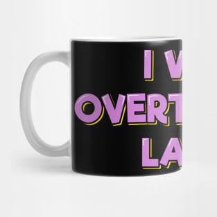 I Will Overthink It Later Mug